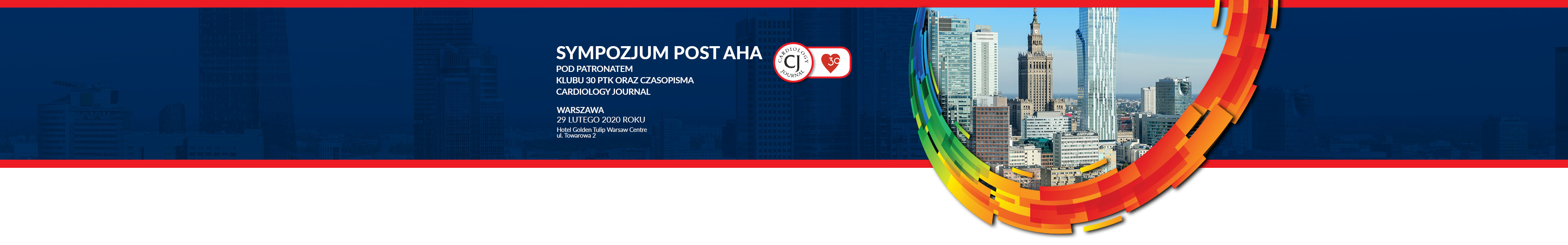 SYMPOZJUM POST AHA POD PATRONATEM KLUBU 30 PTK ORAZ CZASOPISMA CARDIOLOGY JOURNAL